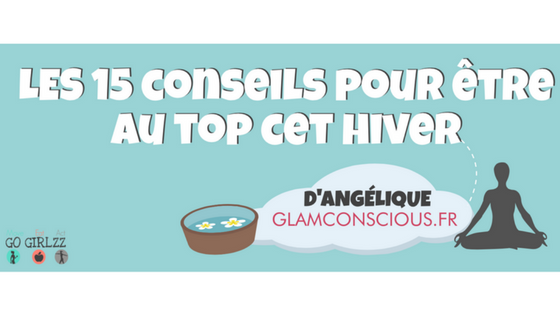 Les 15 conseils pour etre au top cet hiver par glamconscious.fr