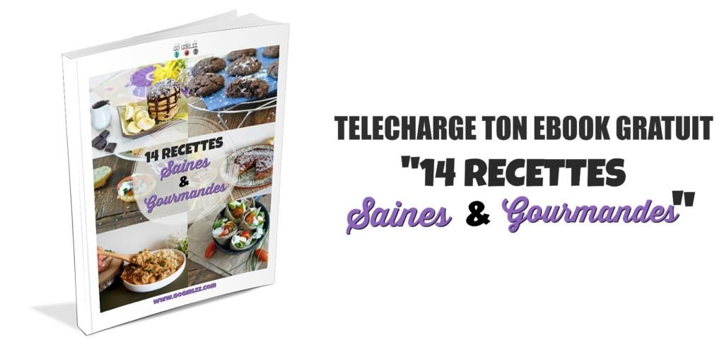 TELECHARGE TON EBOOK GRATUIT 14 RECETTES SAINE & GOURMANDES