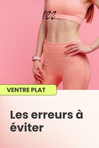 Comment avoir un ventre plat